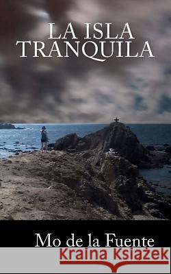 La Isla Tranquila Mo D Javi D Hernan Maillo 9781505955071 Createspace - książka