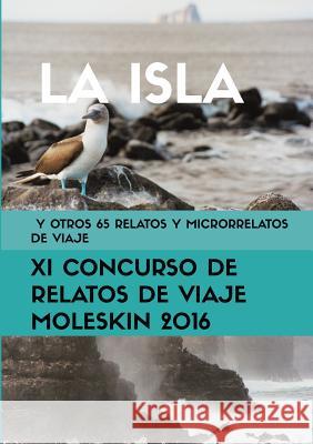 La isla y otros 65 relatos y microrrelatos de viaje Moleskin Varios Autores 9781326899158 Lulu.com - książka