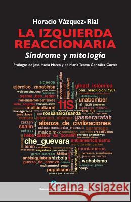 La izquierda reaccionaria: Sindrome y mitología Marco, Jose Maria 9781530125210 Createspace Independent Publishing Platform - książka