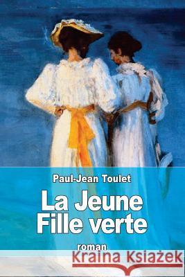 La Jeune Fille verte Toulet, Paul-Jean 9781517267773 Createspace - książka