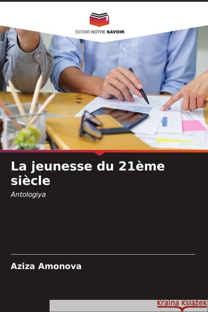 La jeunesse du 21?me si?cle Aziza Amonova 9786206639572 Editions Notre Savoir - książka