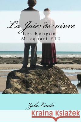 La Joie de vivre: Les Rougon-Macquart #12 Mybook 9781546575672 Createspace Independent Publishing Platform - książka