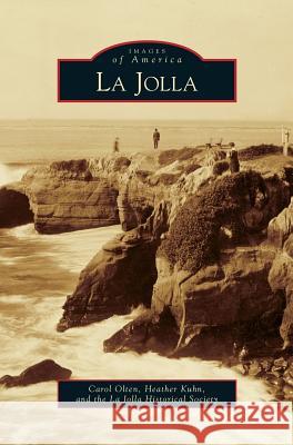 La Jolla Carol Olten, Heather Kuhn, La Jolla Historical Society 9781531637231 Arcadia Publishing Library Editions - książka