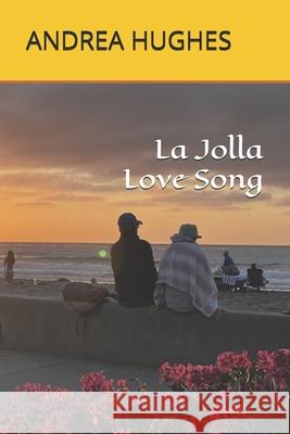 La Jolla Love Song Andrea Hughes 9798329638356 Independently Published - książka
