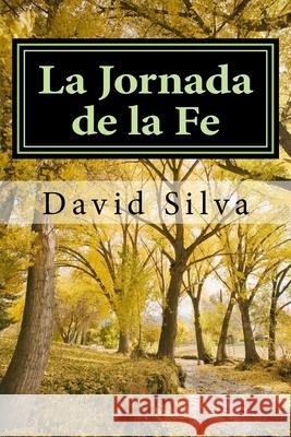 La Jornada de la Fe Pastor David Silva 9781975896362 Createspace Independent Publishing Platform - książka