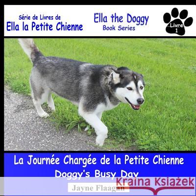 La Journée Chargée de la Petite Chienne (Doggy's Busy Day) Flaagan, Jayne 9781944410063 Husky Publishing - książka