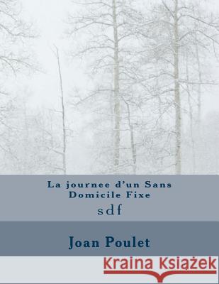 La journee d'un Sans Domicile Fixe: sdf Pascaline Chilliard -. Boutte 9781533571724 Createspace Independent Publishing Platform - książka