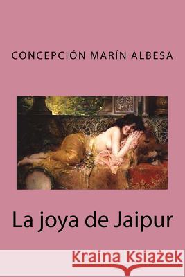 La Joya de Jaipur Concepci Albesa 9781517602185 Createspace Independent Publishing Platform - książka