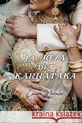 La joya de Karnataka Laura Morales 9781719874847 Independently Published - książka