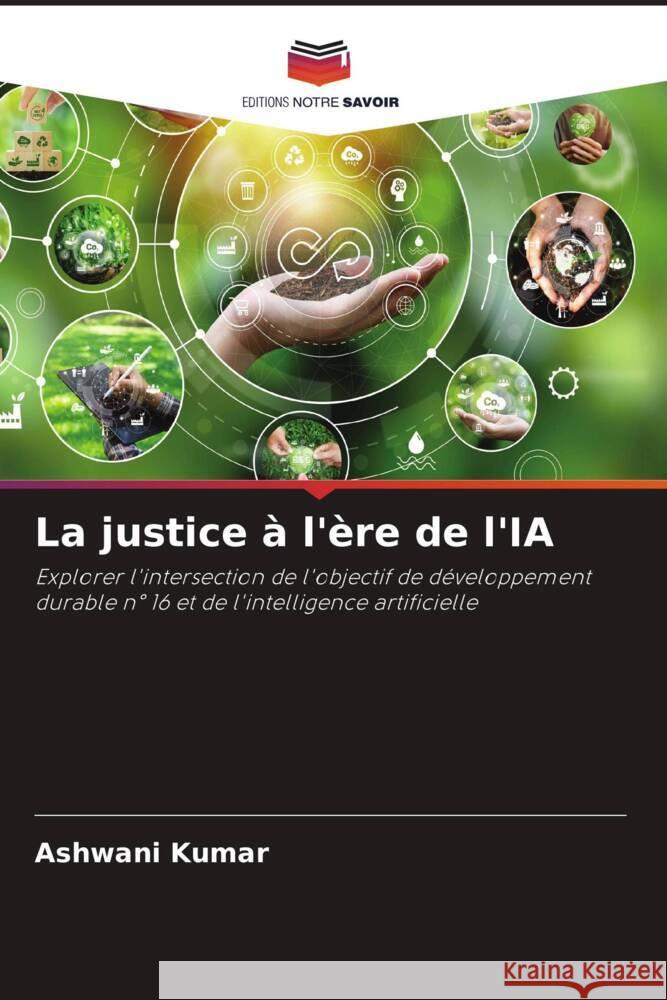 La justice ? l'?re de l'IA Ashwani Kumar 9786207355723 Editions Notre Savoir - książka