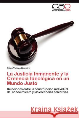 La Justicia Inmanente y la Creencia Ideológica en un Mundo Justo Barreiro Alicia Viviana 9783845490762 Editorial Acad Mica Espa Ola - książka