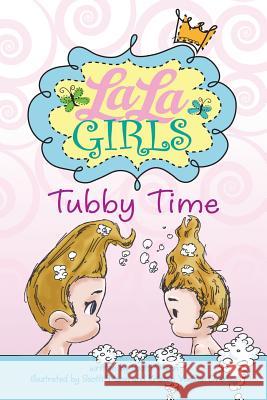 La La Girls: Tubby Time Scotti Mann Scotti Mann 9780996424745 Scotti Mann Productions - książka