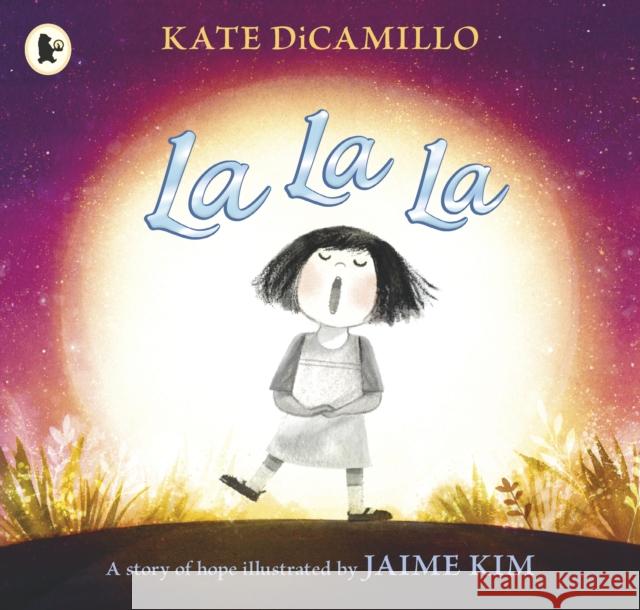 La La La: A Story of Hope Kate DiCamillo 9781406379884 Walker Books Ltd - książka