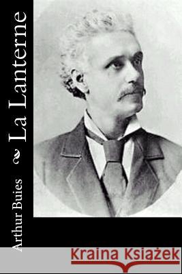 La Lanterne Arthur Buies 9781534803039 Createspace Independent Publishing Platform - książka