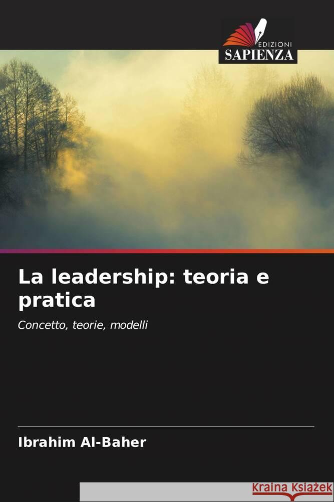 La leadership: teoria e pratica Al-Baher, Ibrahim 9786206540687 Edizioni Sapienza - książka