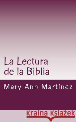 La lectura de la Biblia: Guía básica para leer la Biblia en 1 año Martinez, Mary Ann 9781467905459 Createspace - książka