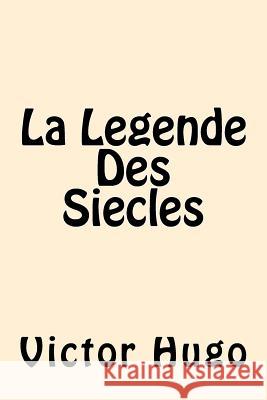La Legende Des Siecles (English Edition) Victor Hugo 9781539940296 Createspace Independent Publishing Platform - książka