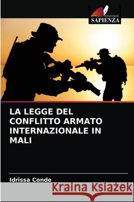 La Legge del Conflitto Armato Internazionale in Mali Cond 9786203186475 Edizioni Sapienza - książka