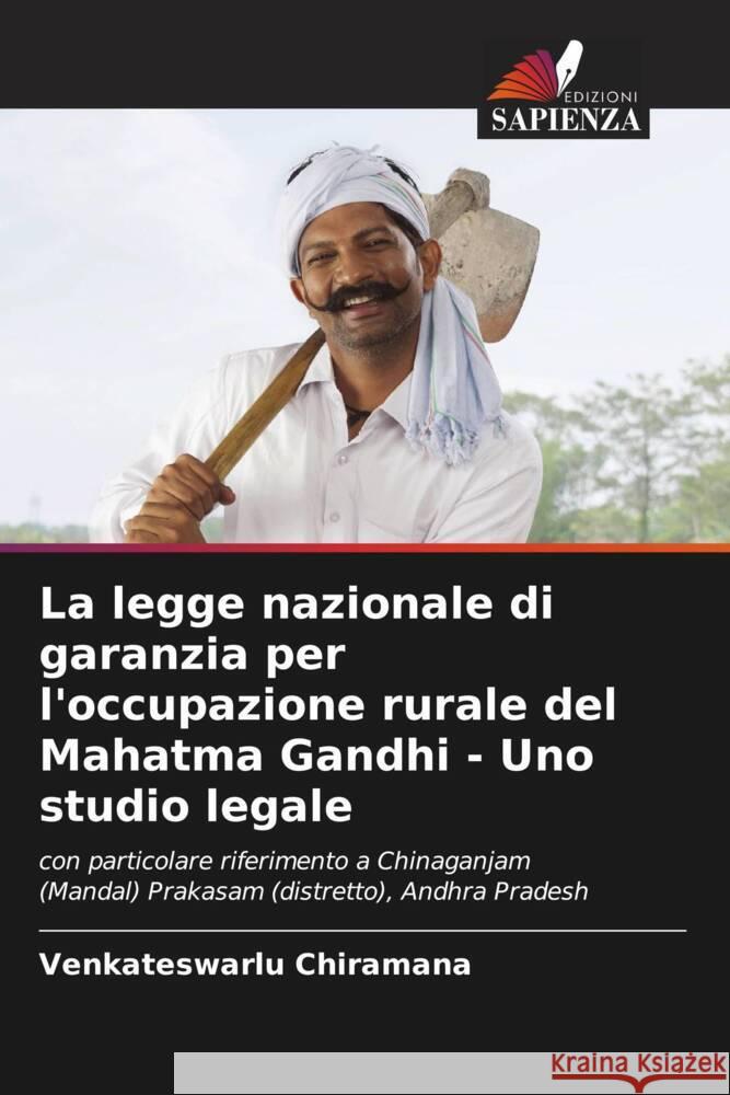 La legge nazionale di garanzia per l'occupazione rurale del Mahatma Gandhi - Uno studio legale Venkateswarlu Chiramana 9786207955084 Edizioni Sapienza - książka