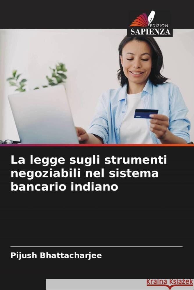 La legge sugli strumenti negoziabili nel sistema bancario indiano Bhattacharjee, Pijush 9786206590729 Edizioni Sapienza - książka