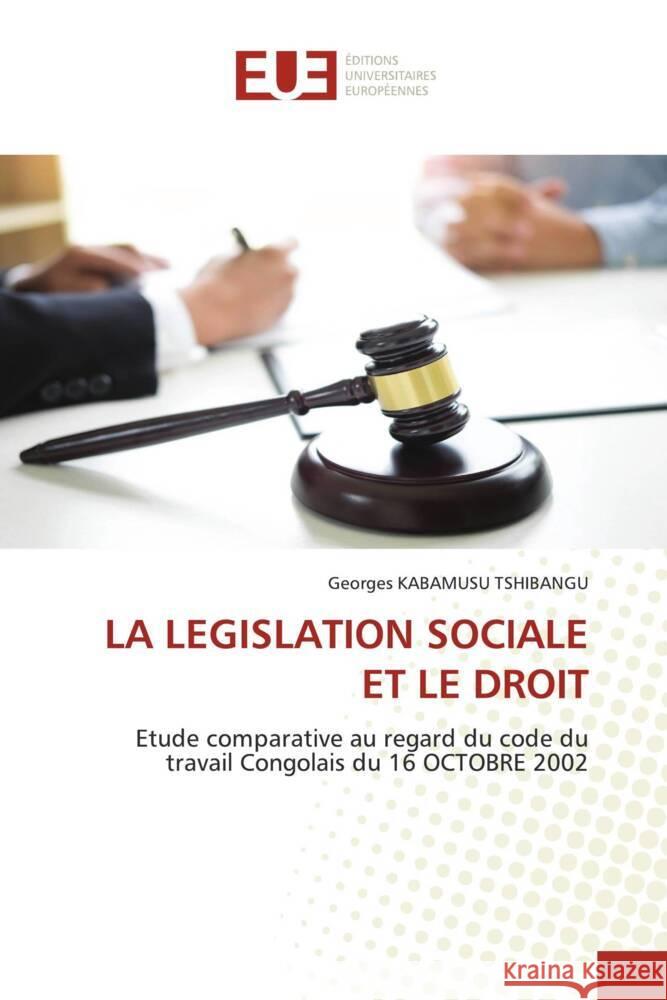LA LEGISLATION SOCIALE ET LE DROIT TSHIBANGU, Georges KABAMUSU 9786206723394 Éditions universitaires européennes - książka