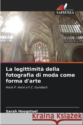La legittimità della fotografia di moda come forma d'arte Hoogstoel, Sarah 9786208982331 Edizioni Sapienza - książka