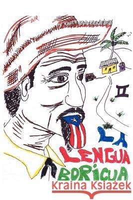 La Lengua Boricua II Raymond Rosario 9780985511425 Raymond G. Ramos - książka