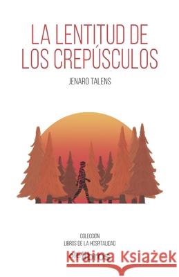 La lentitud de los crepúsculos Talens Carmona, Jenaro 9788418759017 OLE Libros - książka