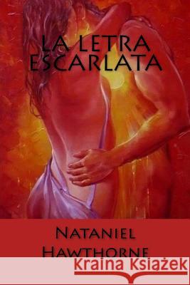 La letra escarlata Hawthorne, Nathaniel 9781539641506 Createspace Independent Publishing Platform - książka