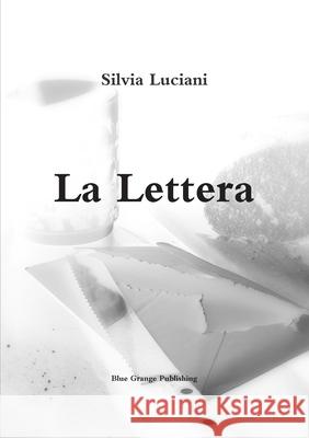 La Lettera Silvia Luciani 9781291595161 Lulu Press Inc - książka