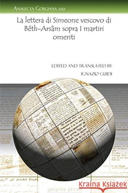 La lettera di Simeone vescovo di Bêth-Arsâm sopra I martiri omeriti Ignazio Guidi 9781617196652 Gorgias Press - książka