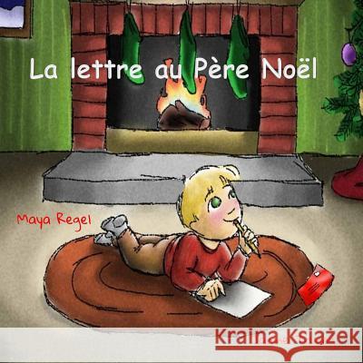 La lettre au Père Noël Regel, Maya 9781515334781 Createspace - książka