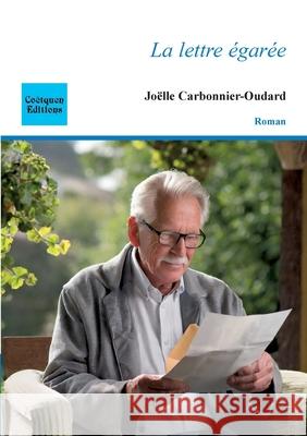 La lettre ?gar?e Jo?lle Carbonnier-Oudard 9782849934302 Coetquen Editions - książka