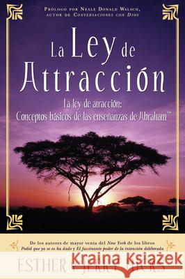 La Ley de Atracción: Conceptos Básicos de Las Enseñanzas de Abraham Hicks, Esther 9781401917524 Hay House - książka