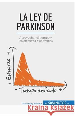 La ley de Parkinson: Aprovechar el tiempo y los efectivos disponibles 50minutos 9782806285973 5minutos.Es - książka