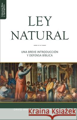 La Ley Natural: Una breve introducción y defensa bíblica Fulford, Andrew a. 9786124826016 Teologia Para Vivir - książka