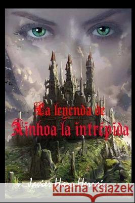 La Leyenda de Ainhoa La Intrépida Javier Haro Herraiz, Alex Huertas 9781720033516 Independently Published - książka