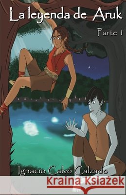 La leyenda de Aruk: Parte 1 Ignacio Calvó Calzado 9798480847369 Independently Published - książka
