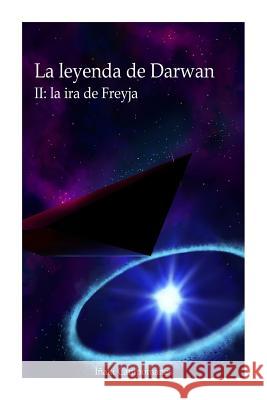 La leyenda de Darwan II: la ira de Freyja Campomanes, Inaki 9781499213850 Createspace - książka