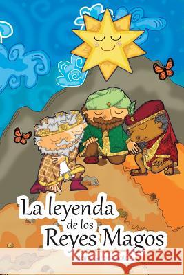 La Leyenda de Los Reyes Magos Nora Giron-Dolce 9780997464221 Nora Giron-Dolce - książka