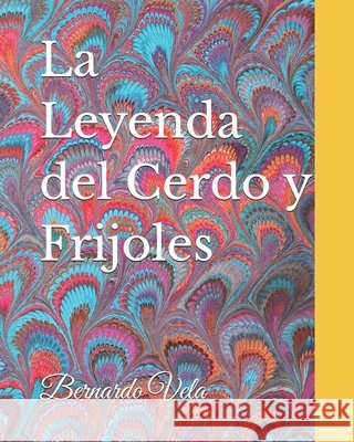 La Leyenda del Cerdo y Frijoles Vela, Bernardo 9798276122038 Independently Published - książka