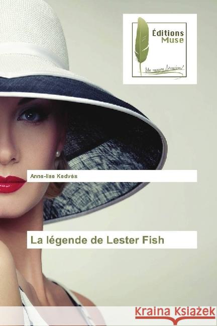 La légende de Lester Fish Kedvès, Anne-lise 9786202291019 Editions Muse - książka