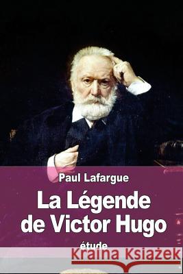 La Légende de Victor Hugo Lafargue, Paul 9781519122056 Createspace - książka