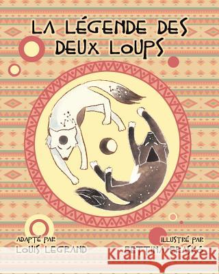 La légende des deux loups Brasko, Bettina 9781974056224 Createspace Independent Publishing Platform - książka