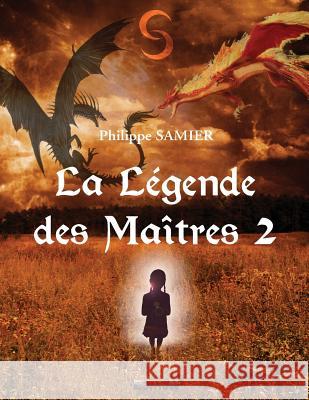 La Légende des Maîtres 2 Samier S., Philippe 9782352096511 ILV Editions - książka