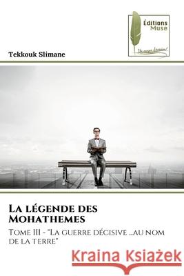 La l?gende des Mohathemes Tekkouk Slimane 9786207811526 Editions Muse - książka