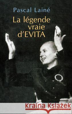 La l?gende vraie d'EVITA Laine-P 9782213618340 Fayard - książka