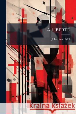 La Liberté Mill, John Stuart 9781144251008  - książka