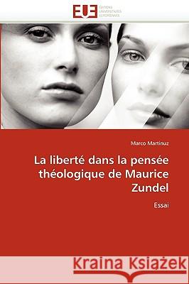 La Liberté Dans La Pensée Théologique de Maurice Zundel Martinuz-M 9786131519680 Editions Universitaires Europeennes - książka