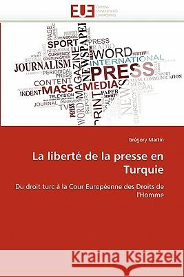 La Liberté de la Presse En Turquie Martin-G 9786131572517 Editions Universitaires Europeennes - książka